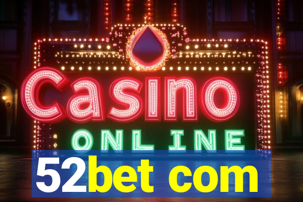 52bet com